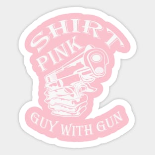 Pink Shirt Guy with Gun Sticker